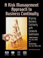 A Risk Management Approach to Business Continuity: Aligning Business Continuity with Corporate Governance
