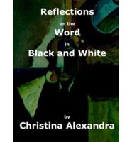 Reflections on the Word in Black and White