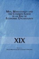 Men, Masculinity and the Common Good in an Era of Economic Uncertainty