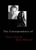 The Correspondence of Paul Celan & Ilana Shmueli