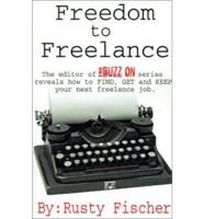 Freedom to Freelance: The Editor of the Buzz on Series Reveals How to Find, Get and Keep Your Next Freelance Job
