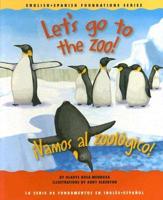 Let's Go to the Zoo! / ¡vamos Al Zoologico!
