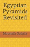 Egyptian Pyramids Revisited