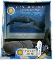 Giant of the Sea: The Story of a Sperm Whale [With Plush Whale]