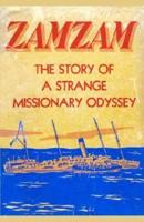 ZAMZAM: The story of a strange missionary journey