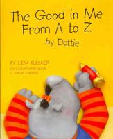 The Good in Me from A to Z by Dottie