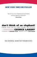 Don't Think Of An Elephant!/ How Democrats And Progressives Can Win