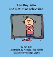 The Boy Who Did Not Like Television