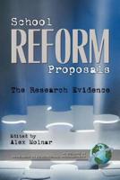 School Reform Proposals: The Research Evidence (PB)