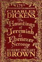 The Hauntings of Jeremiah & Ebenezer Scrooge