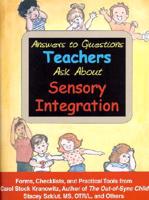 Answers to Questions Teachers Ask About Sensory Integration