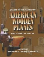 A Guide to the Makers of American Wooden Planes, Fourth Edition