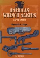 American Wrench Makers 1830-1930, Second Edition