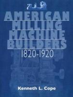 American Milling Machine Builders 1820-1920