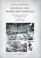 Sledges and Wheeled Vehicles: Ethnological studies from the view-point of Sweden