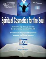 Spiritual Cosmetics for the Soul - Devotionals Designed Especially for Hebrew Ysraylite Women