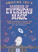 Amazing Irv's Handbook of Everyday Magic