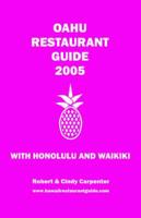 Oahu Restaurant Guide 2005 with Honolulu and Waikiki