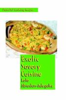 Exotic Savory Cuisine. Flavorful Cooking Recipes