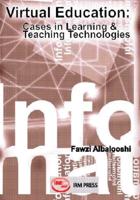 Virtual Education: Cases in Learning and Teaching Technologies