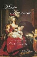 Marie Antoinette and the Decline of French Monarchy