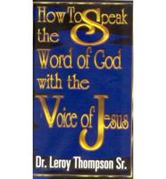 How to Speak the Word of God With the Voice of Jesus