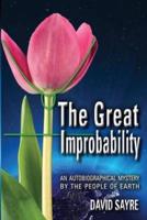 The Great Improbability