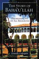 The Story of Baháulláh, Promised One of All Religions