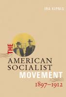 The American Socialist Movement 1897-1912