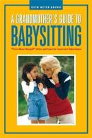 A Grandmother's Guide to Babysitting