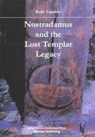 Nostradamus & The Lost Templar Legacy