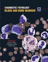 Diagnostic Pathology. Blood and Bone Marrow