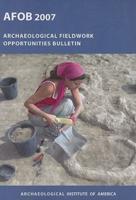 Archaeological Fieldwork Opportunities Bulletin 2007