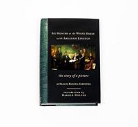 Six Months at the White House With Abraham Lincoln