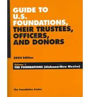 Guide to U.S. Foundations, Their Trustees, Officers and Donors 2004