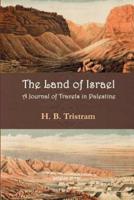 The Land of Israel: A Journal of Travel in Palestine