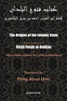 The Origins of the Islamic State (Kitab Futuh al-Buldan)