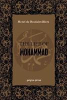 The Life of Mohammad (or the Life of Mahomet)