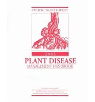 Pacific Northwest 2005 Plant Disease Management Handbook