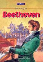 The Story of Ludwig Van Beethoven