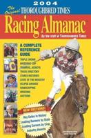 The Original Thoroughbred Times Racing Almanac 2004