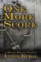 One More Score: A Mystic Realms Novella