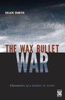 The Wax Bullet War