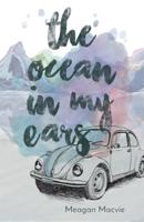 The Ocean in My Ears