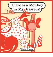 There Is a Monkey in My Drawers!