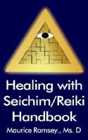 Healing with Seichim/Reiki Handbook
