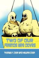 Two of Our Friends Are Doves