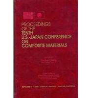 Proceedings of the Tenth U.S.-Japan Conference on Composite Materials