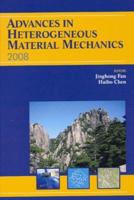 Advances in Heterogeneous Material Mechanics (ICHMM-2008)