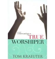 Becoming a True Worshiper